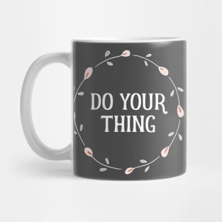 Words of Inspiration - Do Your Thing Mug